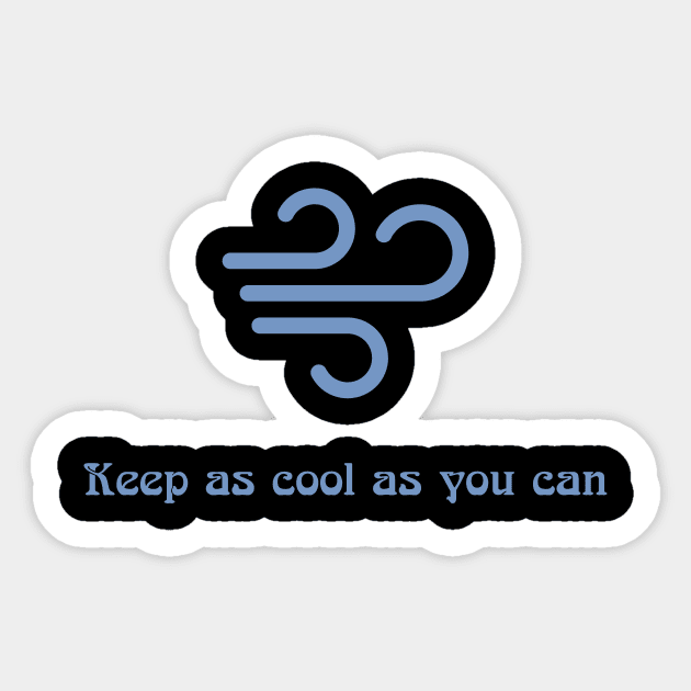 Keep as cool as you can Sticker by Discord and Rhyme